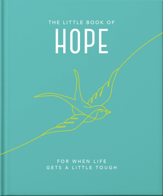 The Little Book of Hope : For when life gets a little tough, Hardback Book