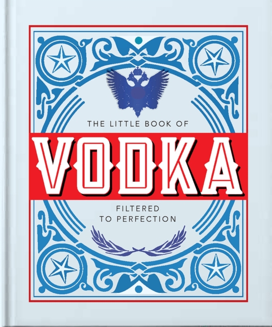 The Little Book of Vodka : Filtered to Perfection, Hardback Book