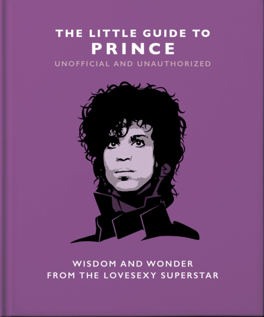 The Little Guide to Prince : Wisdom and Wonder from the Lovesexy Superstar, Hardback Book