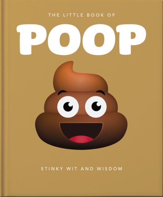 The Little Book of Poop : Stinky Wit and Wisdom, Hardback Book