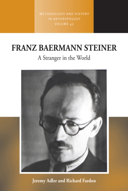 Franz Baermann Steiner : A Stranger in the World, EPUB eBook