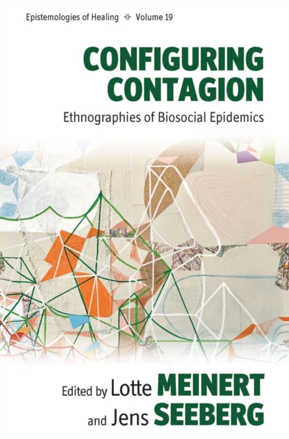 Configuring Contagion : Ethnographies of Biosocial Epidemics, EPUB eBook