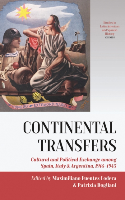 Continental Transfers : Cultural and Political Exchange among Spain, Italy and Argentina, 1914-1945, EPUB eBook