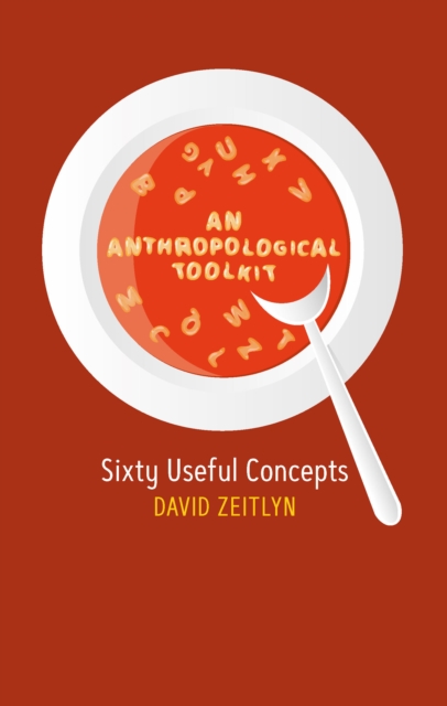 An Anthropological Toolkit : Sixty Useful Concepts, EPUB eBook