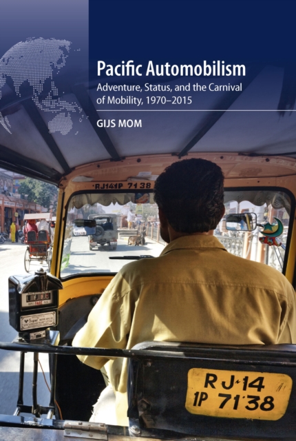 Pacific Automobilism : Adventure, Status and the Carnival of Mobility, 1970-2015, EPUB eBook