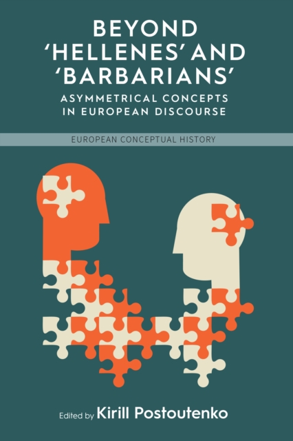 Beyond 'Hellenes' and 'Barbarians' : Asymmetrical Concepts in European Discourse, EPUB eBook