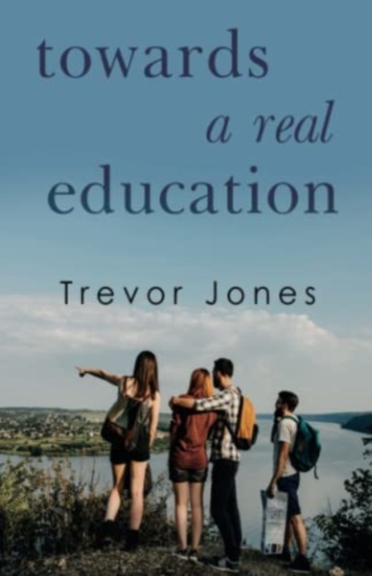 Towards a Real Education, Paperback / softback Book