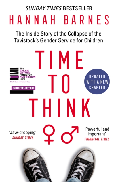 Time to Think : The Inside Story of the Collapse of the Tavistock’s Gender Service for Children, Paperback / softback Book