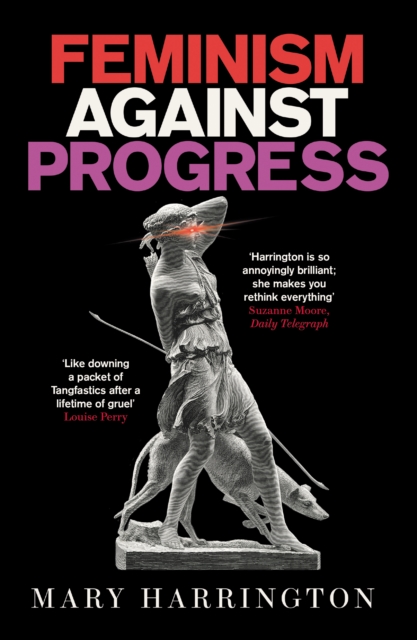 Feminism Against Progress, Paperback / softback Book
