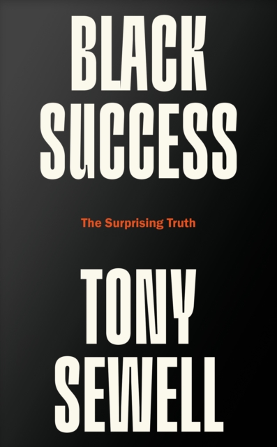 Black Success : The Surprising Truth, Hardback Book