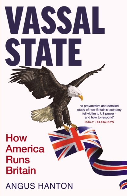 Vassal State : How America Runs Britain, EPUB eBook