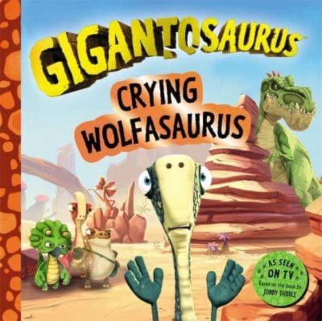 Gigantosaurus - Crying Wolfasaurus : The Boy Who Cried Wolf, dinosaur-style!, Paperback / softback Book