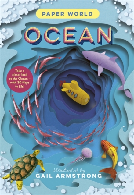 Paper World: Ocean : A fact-packed novelty book with 30 flaps to lift!, Hardback Book