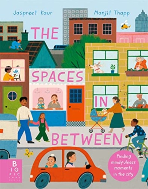 The Spaces In Between : Finding mindfulness moments in the city, Paperback / softback Book