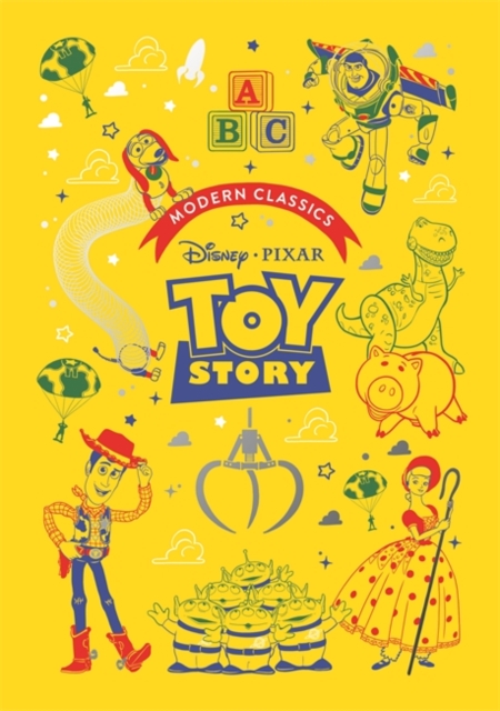 Toy Story (Pixar Modern Classics) : A deluxe gift book of the film - collect them all!, Hardback Book
