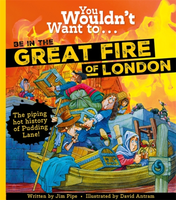 You Wouldn't Want To Be In The Great Fire Of London!, Paperback / softback Book