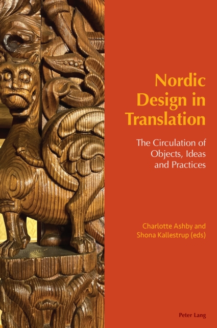 Nordic Design in Translation : The Circulation of Objects, Ideas and Practices, PDF eBook