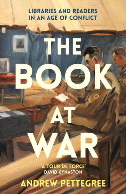 The Book at War : Libraries and Readers in an Age of Conflict, Hardback Book