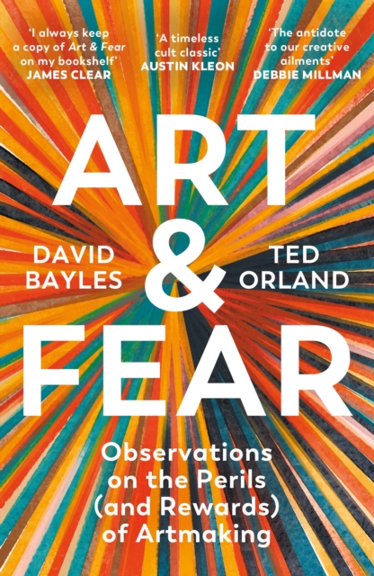 Art & Fear : Observations on the Perils (and Rewards) of Artmaking, Paperback / softback Book