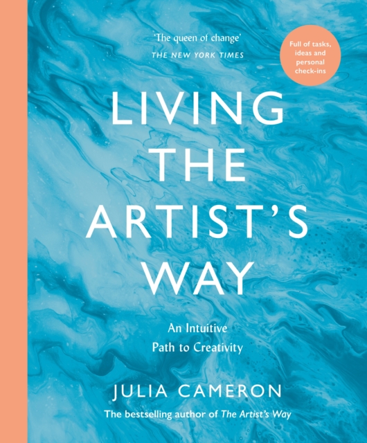 Living the Artist's Way : An Intuitive Path to Creativity, Paperback / softback Book