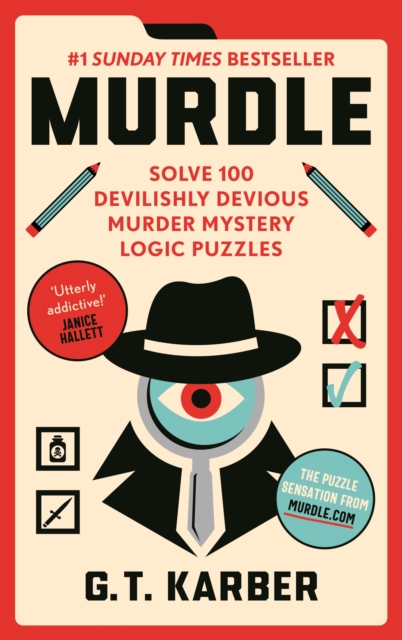 Murdle : #1 SUNDAY TIMES BESTSELLER: Solve 100 Devilishly Devious Murder Mystery Logic Puzzles, Paperback / softback Book