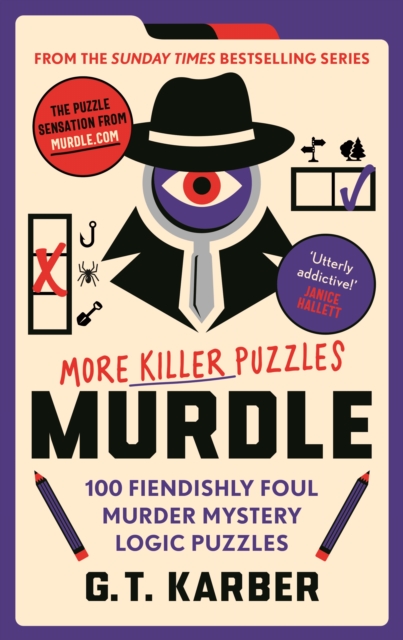 Murdle: More Killer Puzzles : 100 Fiendishly Foul Murder Mystery Logic Puzzles, Paperback / softback Book