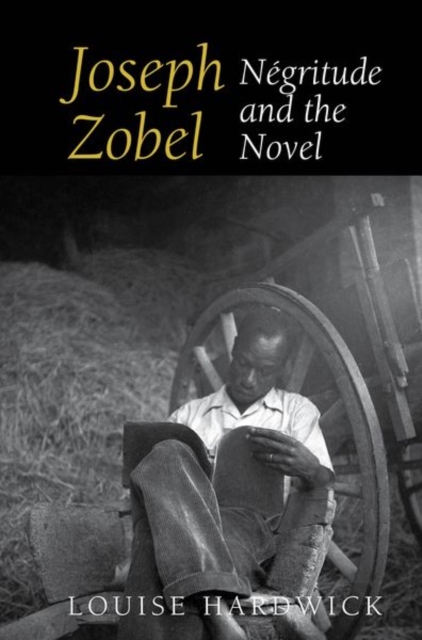 Joseph Zobel : Negritude and the Novel, Paperback / softback Book