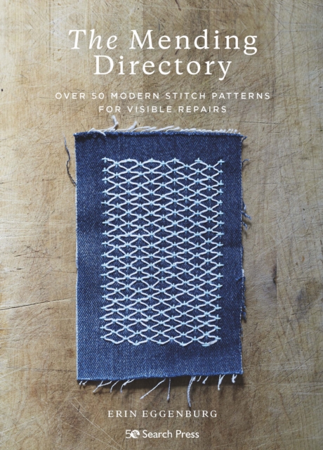 The Mending Directory : Over 50 Modern Stitch Patterns for Visible Repairs, Paperback / softback Book