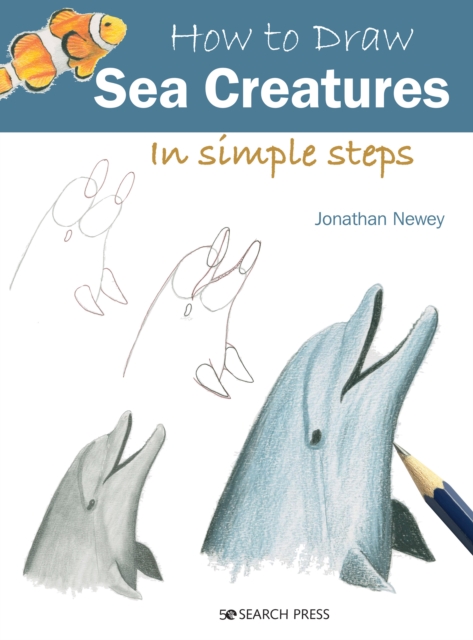 How to Draw: Sea Creatures : In Simple Steps, Paperback / softback Book