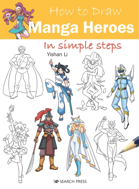 How to Draw: Manga Heroes : In Simple Steps, Paperback / softback Book