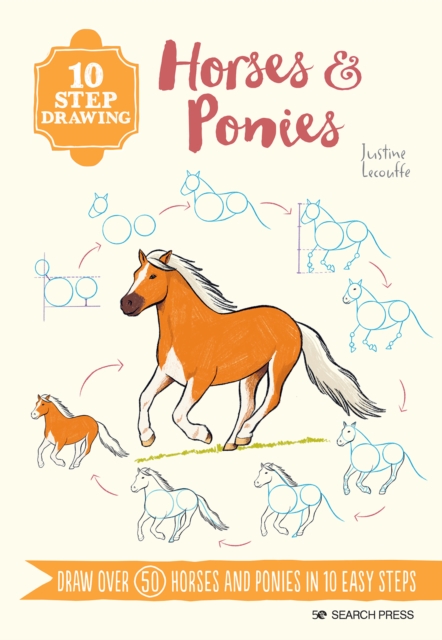 10 Step Drawing: Horses & Ponies : Draw Over 50 Horses and Ponies in 10 Easy Steps, Paperback / softback Book