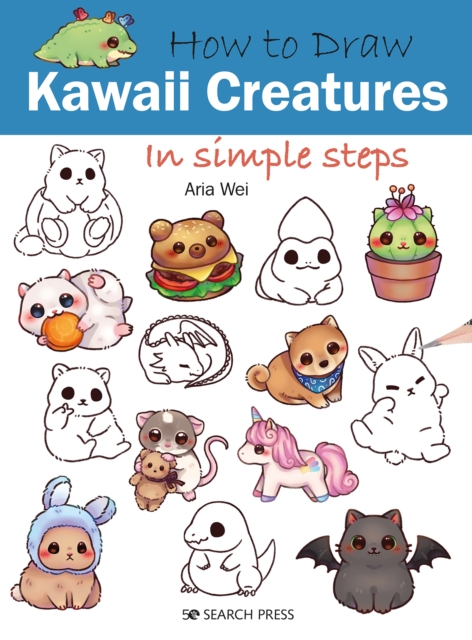 How to Draw: Kawaii Creatures : In Simple Steps, Paperback / softback Book