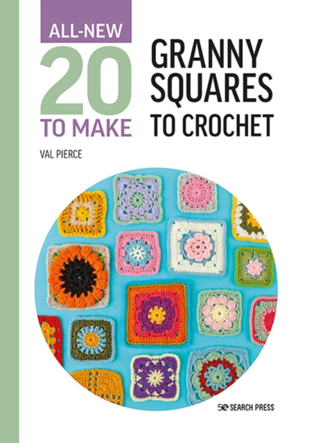 All-New Twenty to Make: Granny Squares to Crochet, Hardback Book
