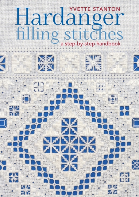 Hardanger Filling Stitches : A Step-by-Step Handbook, Paperback / softback Book