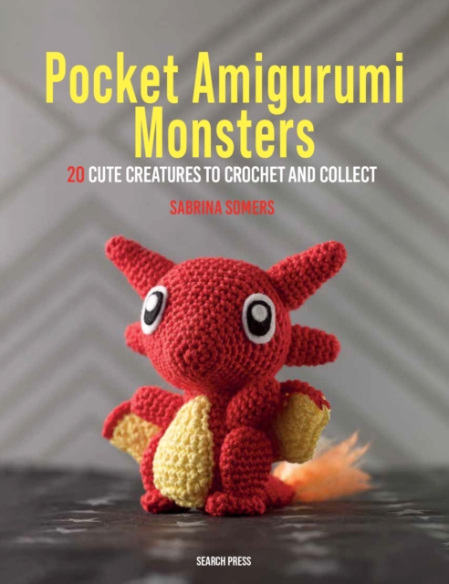 Pocket Amigurumi Monsters : 20 Cute Creatures to Crochet and Collect, Paperback / softback Book