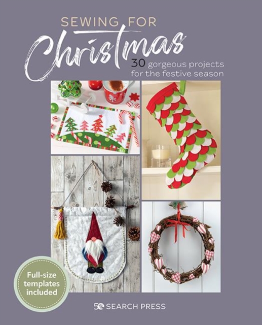 Sewing for Christmas : 30 gorgeous projects for the festive season, PDF eBook