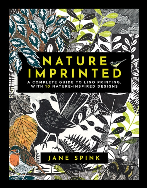 Nature Imprinted : A complete guide to lino printing, with 10 nature-inspired designs, PDF eBook