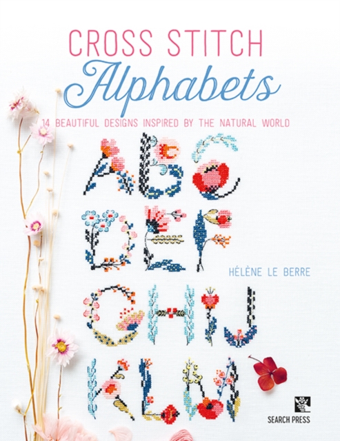 Cross Stitch Alphabets : 14 beautiful designs inspired by the natural world, PDF eBook