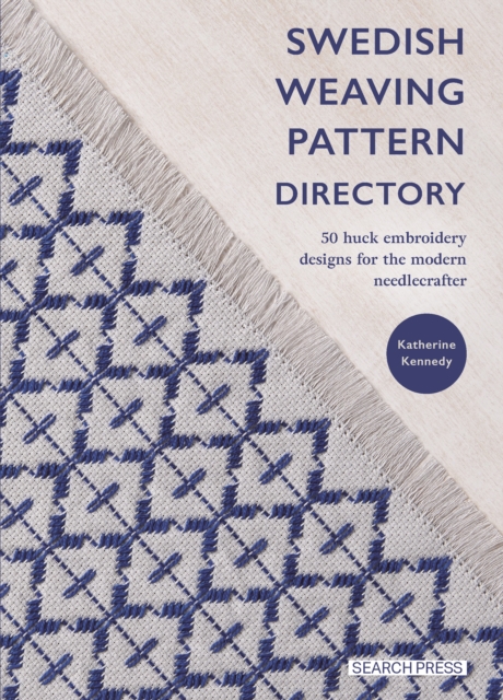 Swedish Weaving Pattern Directory : 50 huck embroidery designs for the modern needlecrafter, PDF eBook