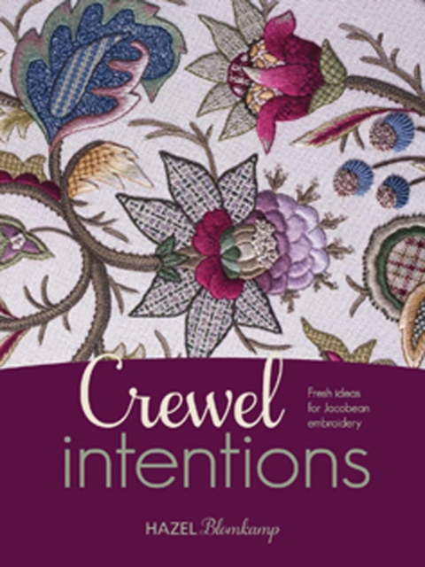 Crewel Intentions : Fresh ideas for Jacobean embroidery, PDF eBook