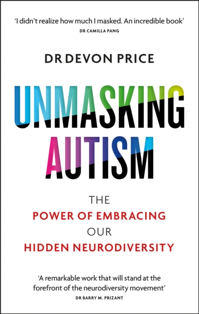 Unmasking Autism : The Power of Embracing Our Hidden Neurodiversity, EPUB eBook