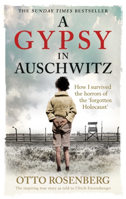 A Gypsy In Auschwitz : How I Survived the Horrors of the ‘Forgotten Holocaust’, Paperback / softback Book