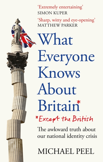 What Everyone Knows About Britain* (*Except The British), EPUB eBook