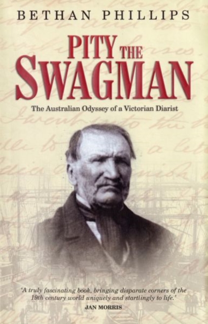 Pity the Swagman - The Australian Odyssey of a Victorian Diarist, Paperback / softback Book