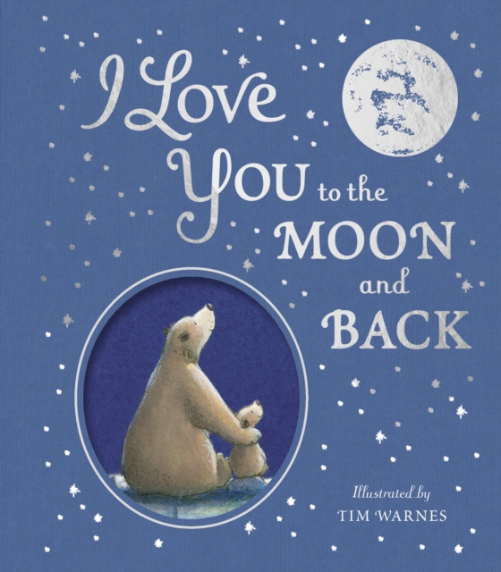 I Love You to the Moon And Back, Hardback Book