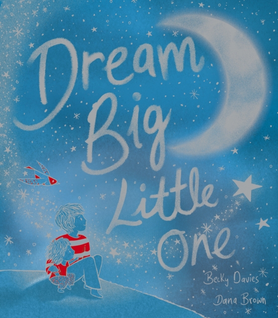 Dream Big, Little One, Hardback Book