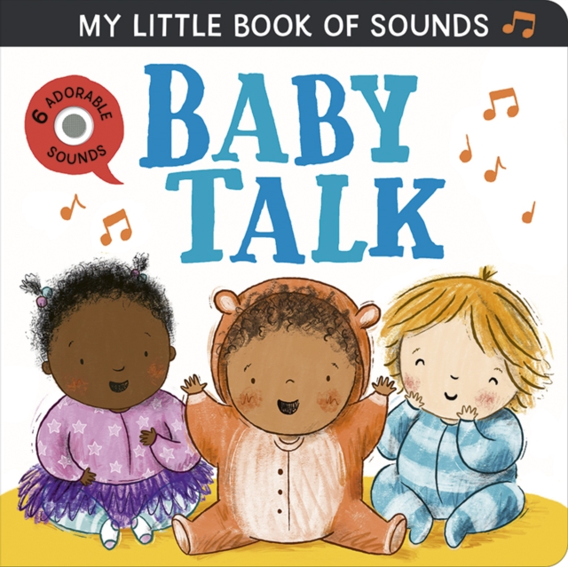 My Little Book of Sounds: Baby Talk, Board book Book