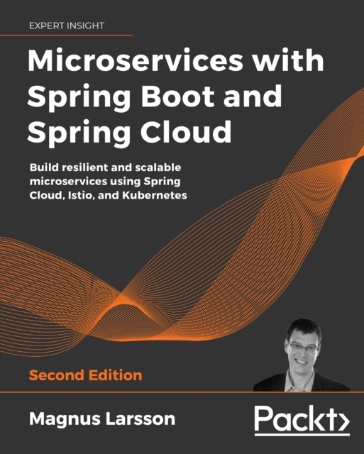 Microservices with Spring Boot and Spring Cloud : Build resilient and scalable microservices using Spring Cloud, Istio, and Kubernetes, 2nd Edition, EPUB eBook