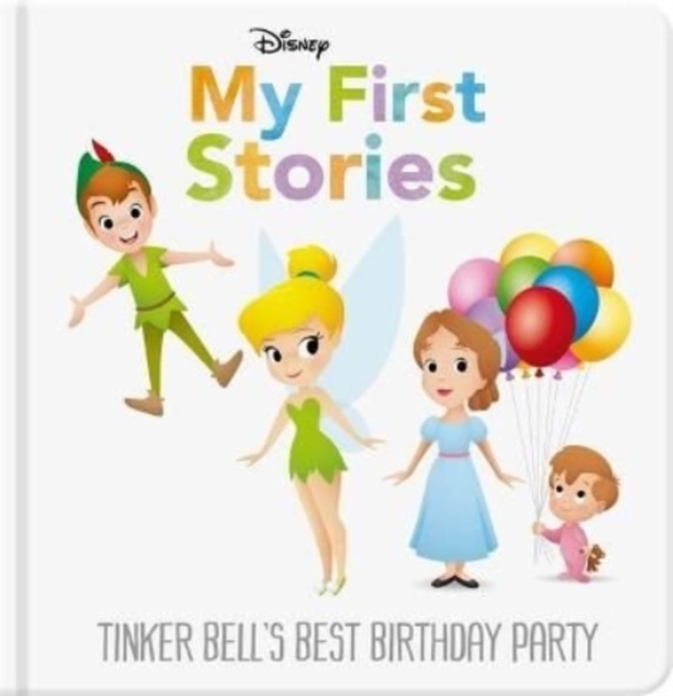 Disney My First Stories: Tinker Bell's Best Birthday Party, Hardback Book
