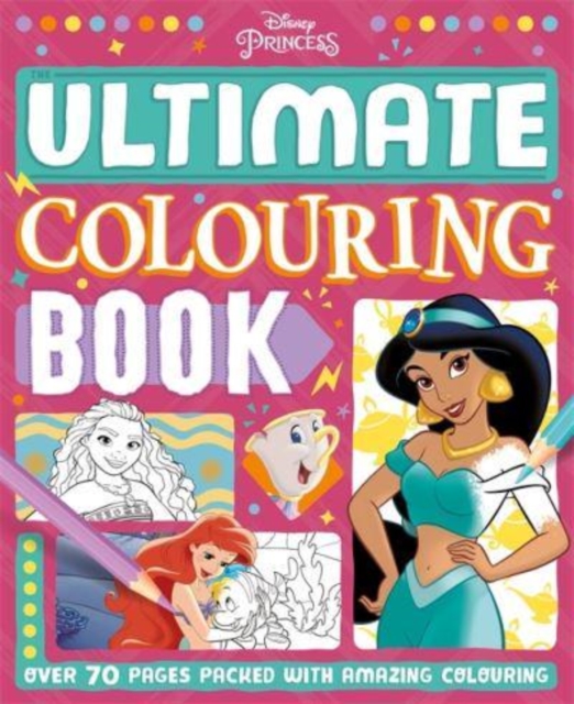 Disney Princess: The Ultimate Colouring Book, Paperback / softback Book